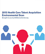 2015 Health Care Talent Aquisition Environmental Scan 
